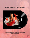 ‘Sometimes I Like 2 Sing’ Vinyl